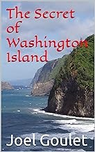The Secret of Washington Island eBook novel by Joel Goulet